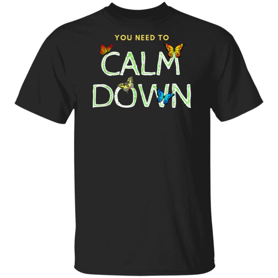 you need to calm down shirt  Swift Color butterfly T-Shirt