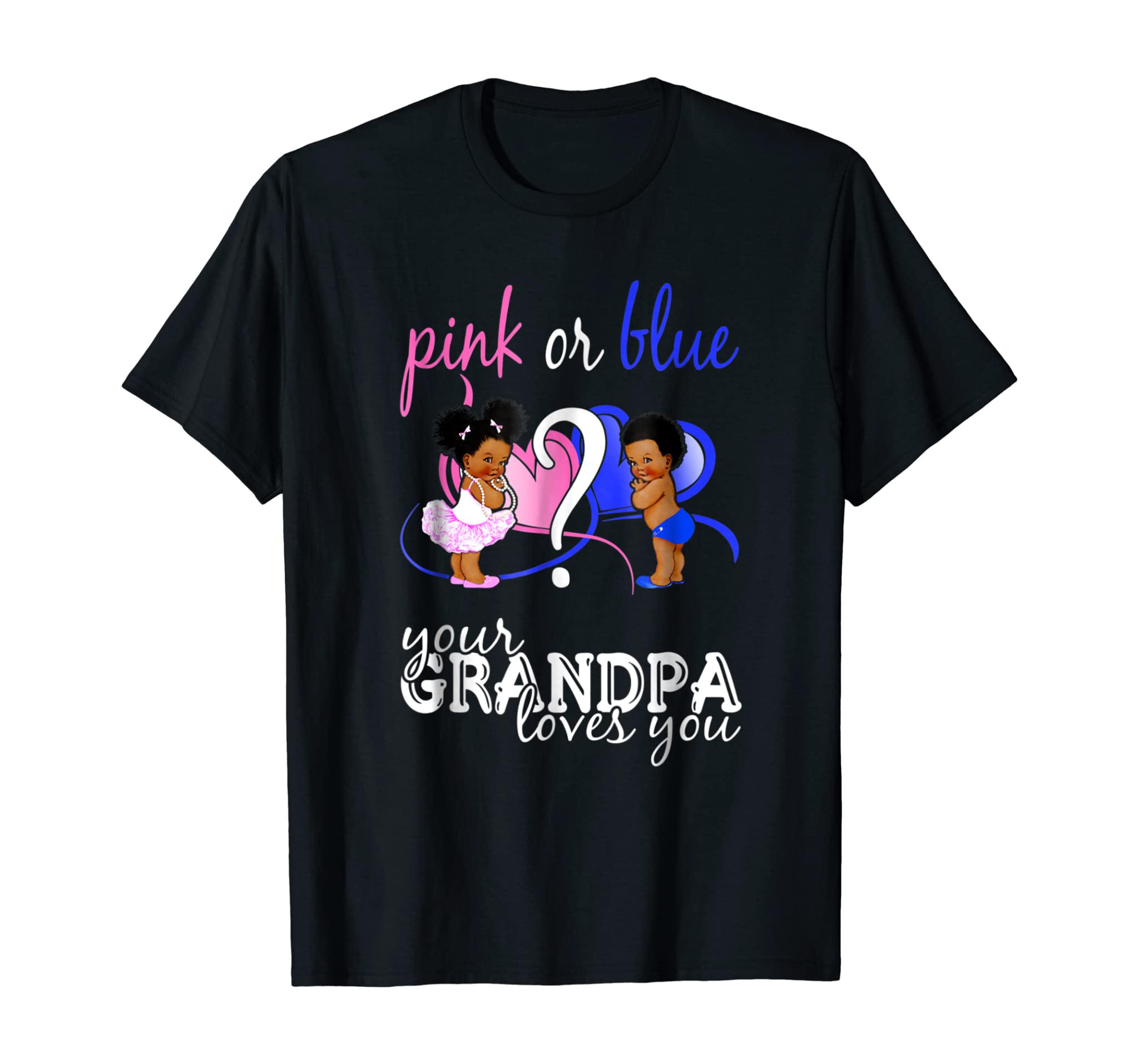 Pink Or Blue Your Grandpa Loves You Gender Reveal Shirt