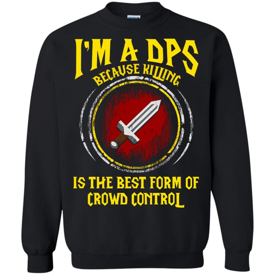 AGR World Of Warcraft I’m A DPS Because Killing Is The Best Form Sweatshirt