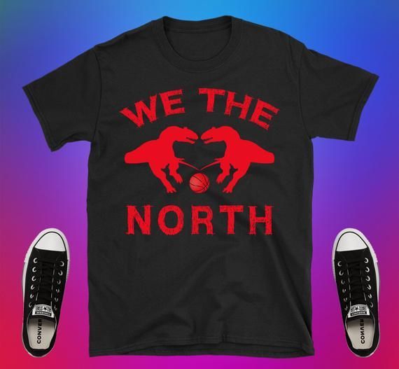 We The North Shirt The North Basketball Shirt We The North Basket Ball Shirt Canada Toronto Shirt