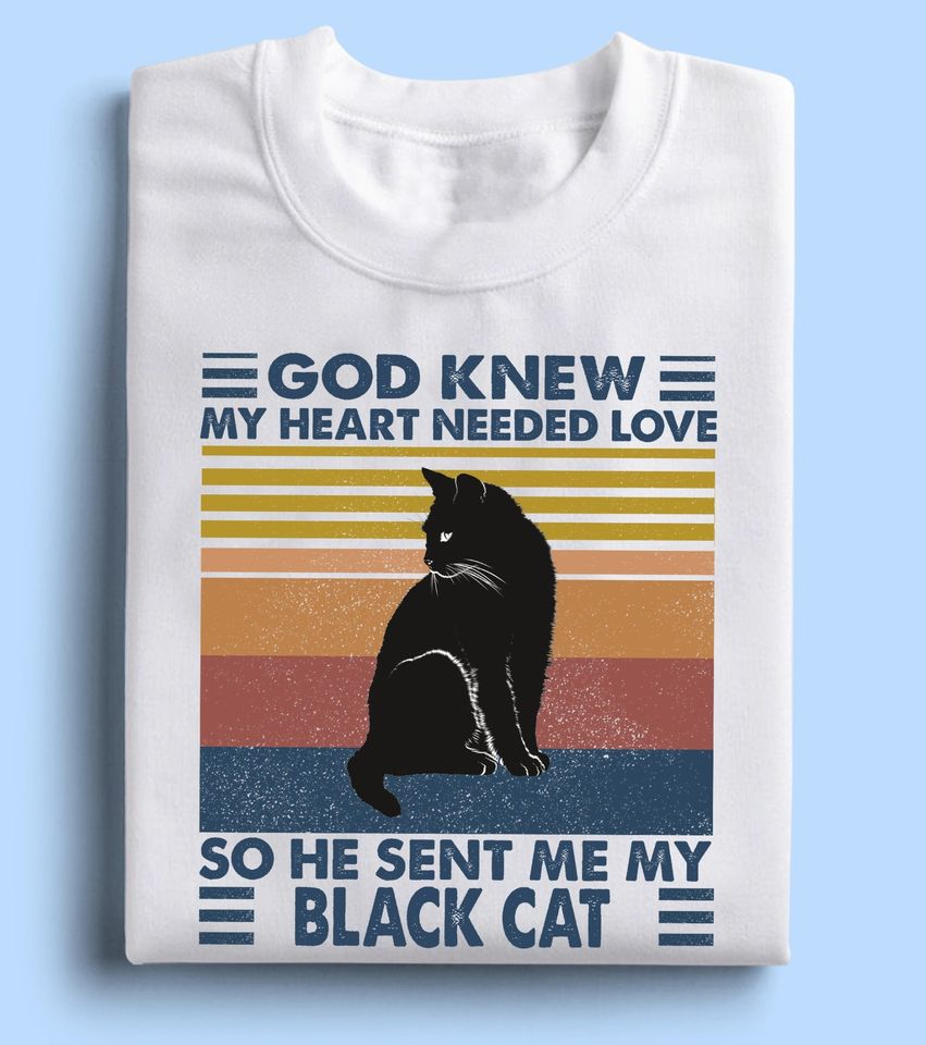 Vintage God Knew Heart Needed Love So He Sent Me My Black Cat Gift Standard/Premium T-Shirt