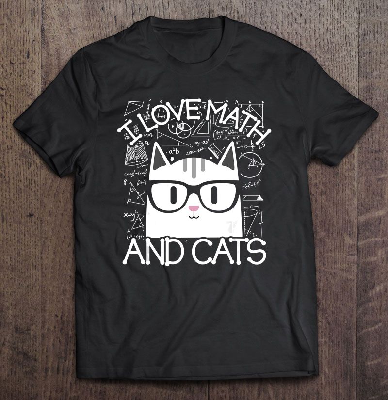 I Love Math And Cats Gift Standard/Premium T-Shirt