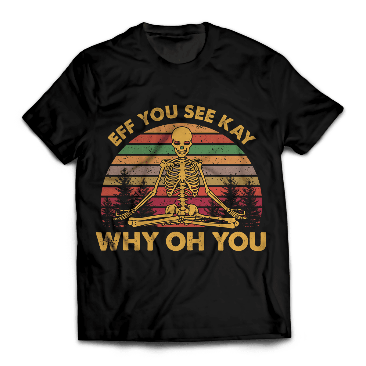 Eff You See Kay Why Oh You Unisex T-Shirt