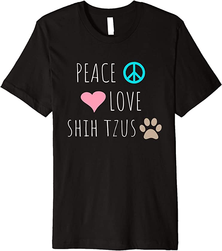 Peace Love Shih Tzu’s Cute Dog Puppy Pet Lover Gift Premium T-Shirt