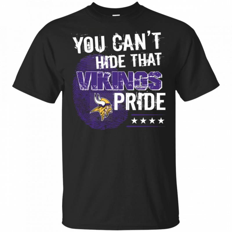 You Cant Hide That Minnesota Vikings Pride Shirt