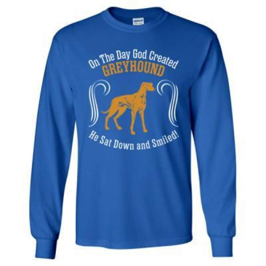 AGR On Day God Created Greyhound Dog Sat Down Smiled – Long Sleeve T-Shirt