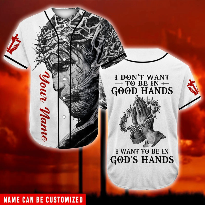 Pray, Christ’S Hand Baseball Jersey – I Want To Be In God’S Hand Custom Baseball Jersey