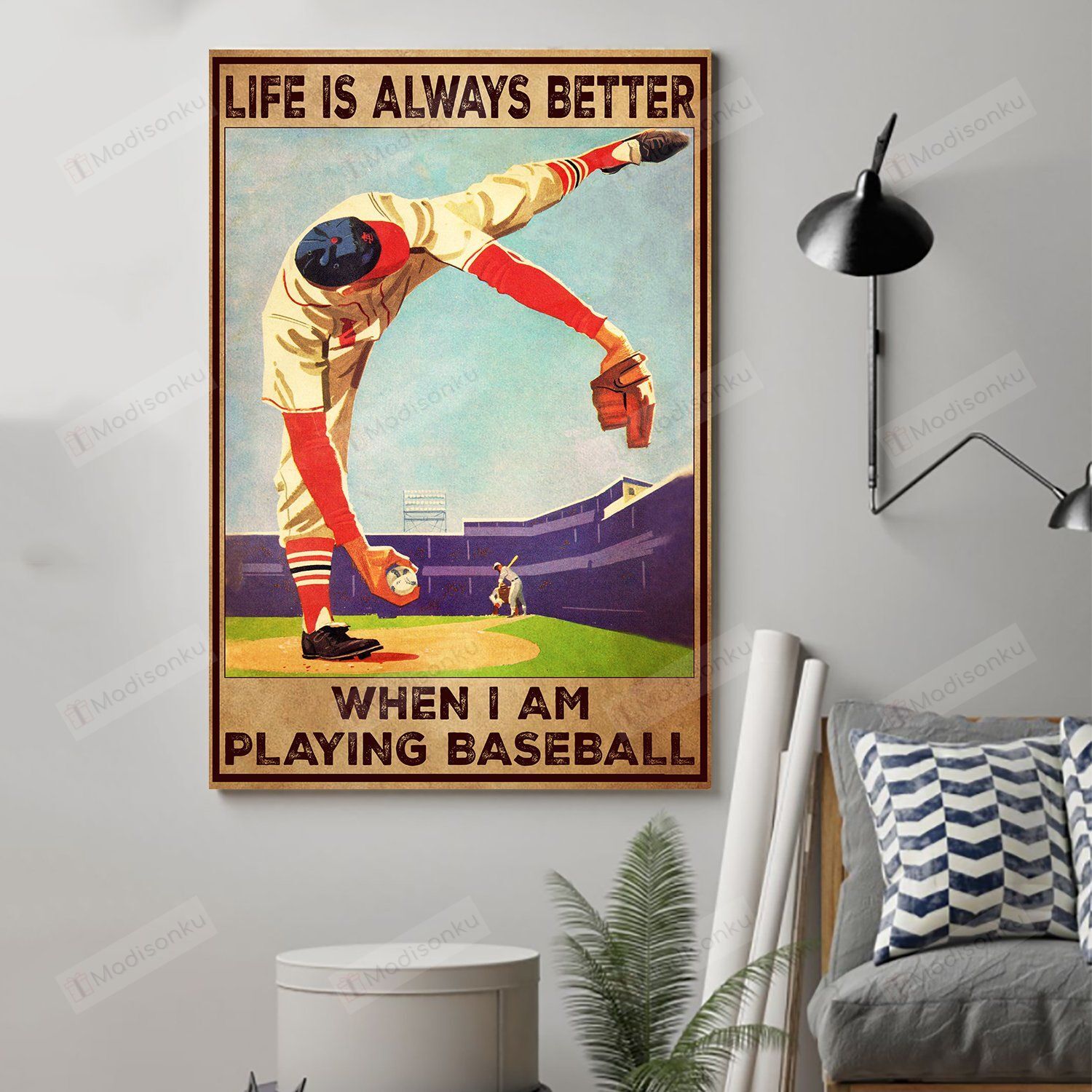 Baseball Life Is Always Better When I Am Playing Baseball Poster Print Perfect, Ideas On Xmas, Birthday, Home Decor,No Frame Full Size