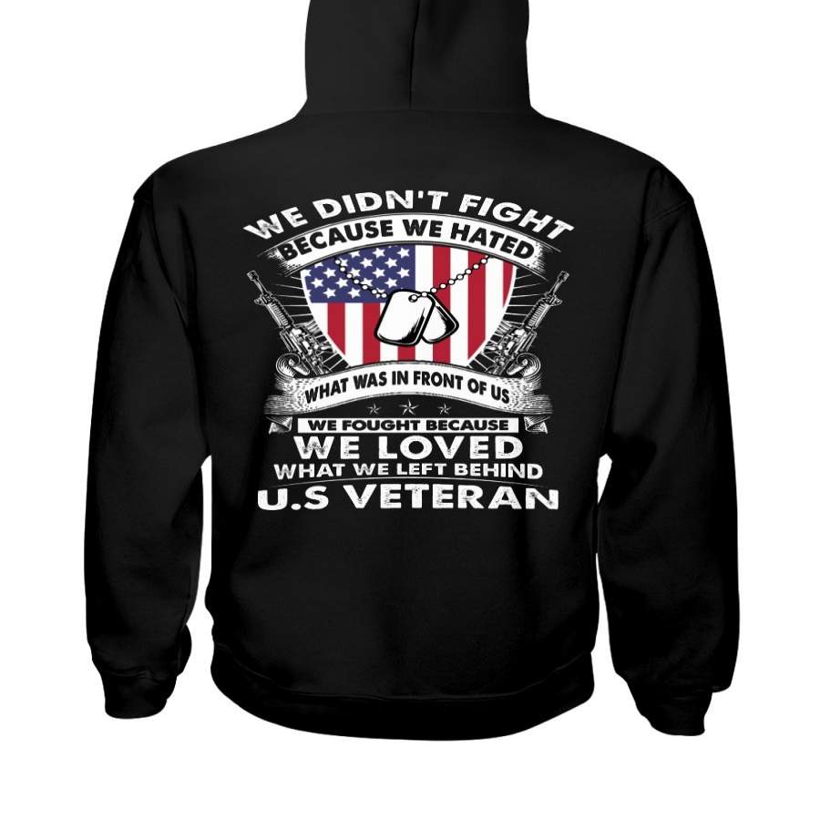 We Loved What We Left Behind Us  Veteran Hoodie