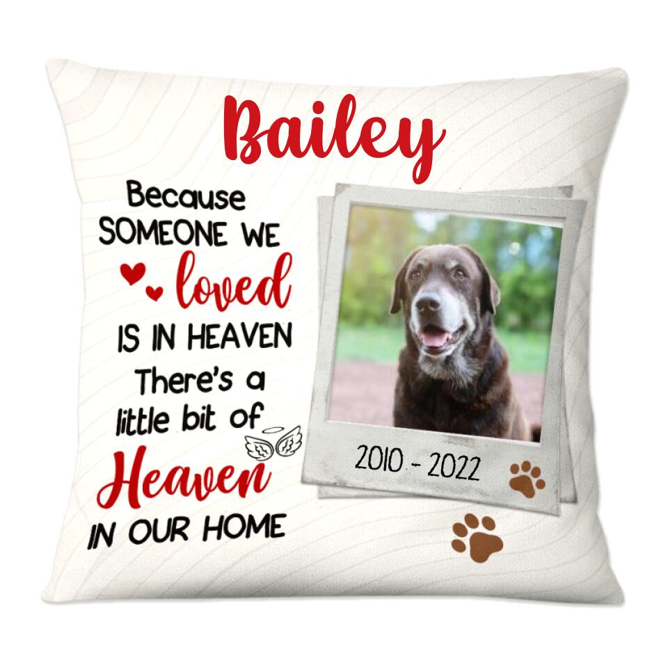 Personalized Pet Memorial Pillow, Because Someone We Love Is In Heaven, Custom Dog Lovers Gift, Dog Mom Gift, Sympathy Gift, Remembrance Gift