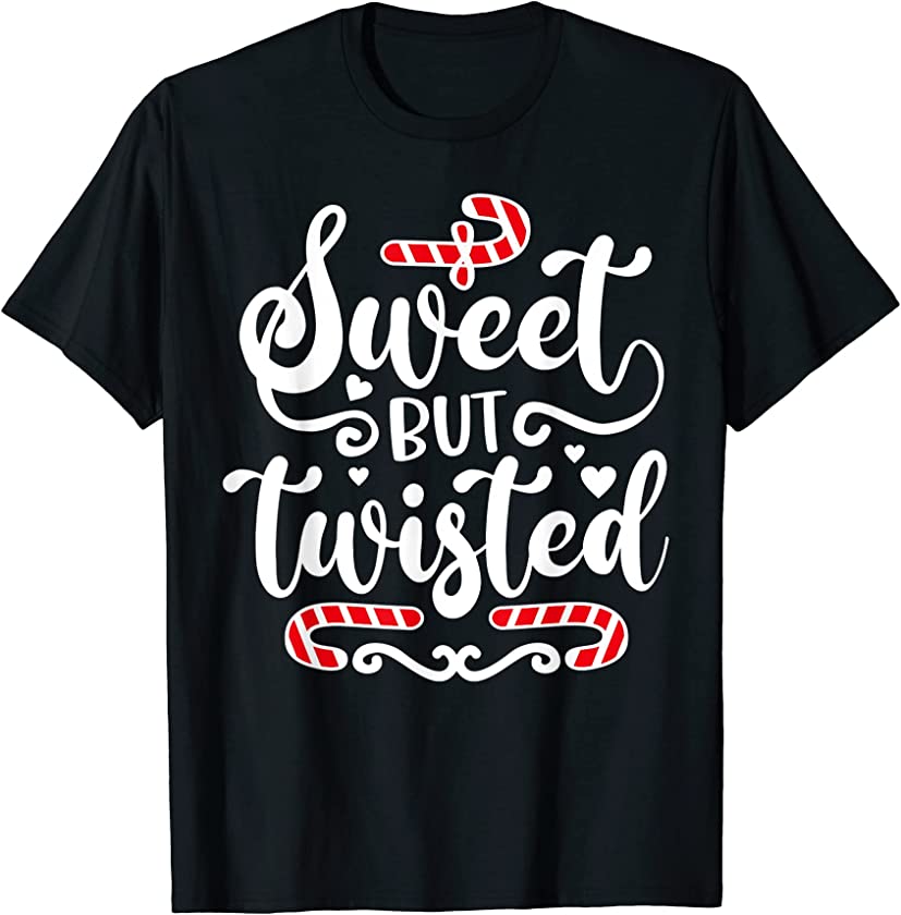 Sweet but Twisted Christmas Candy Cane Funny Xmas Pajama T-Shirt