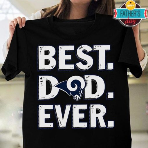 Best Dad Ever Los Angeles Rams Father’S Day T-Shirt Sweatshirt Hoodie