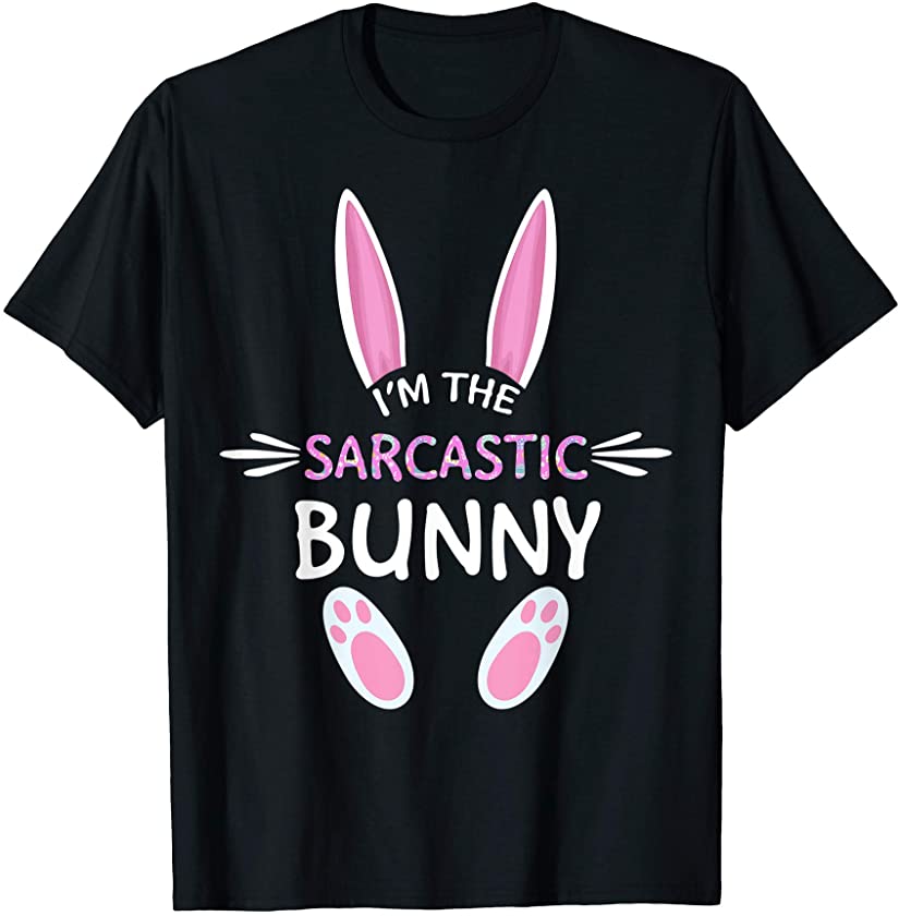 I’m The Sarcastic Bunny Cute Family Matching Easter Day T-Shirt