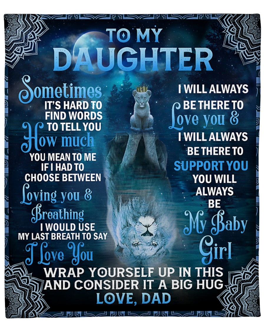 To My Daughter I Will Always Be There To Support You Fleece Blanket Gift For Family, Birthday, Daughter, Father To Daughter Gift Home Decor Bedding Couch Sofa Soft And Comfy