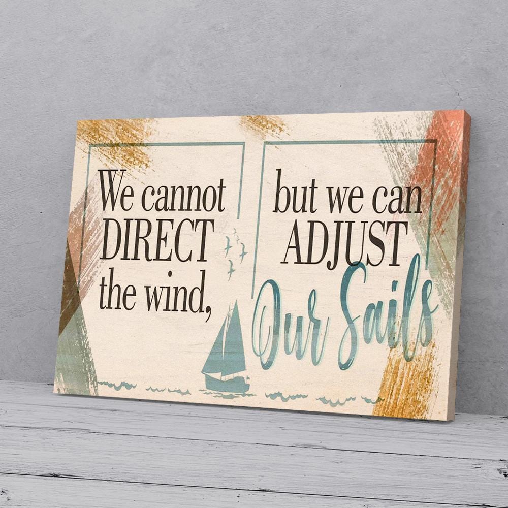 Canvas Wall Art We Cannot Direct The Wind We Can Adjust Our Sails Vintage Home Canvas Home Decor Canvas