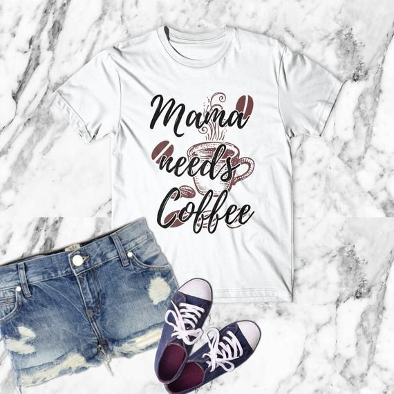 Mama Needs Coffee Shirt Mothers Day Gift Gift For Mom Gift For Wife Shirtfor Man Woman Shirt