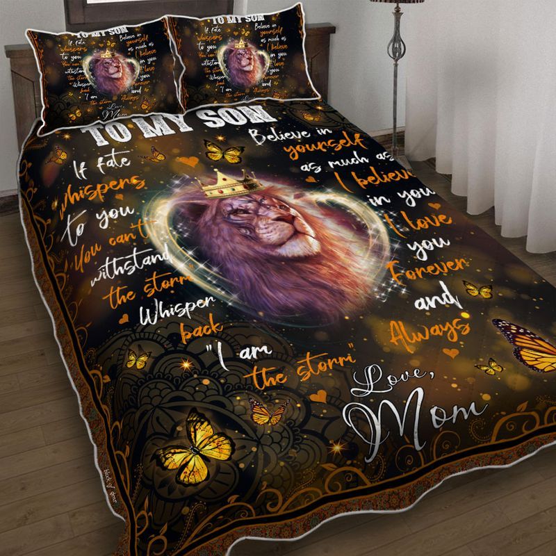 To My Son If Fate Whispers To You You Can’T Withstand The Storm Whisper Back I Am The Storm Mom Lion Quilt Bedding Set