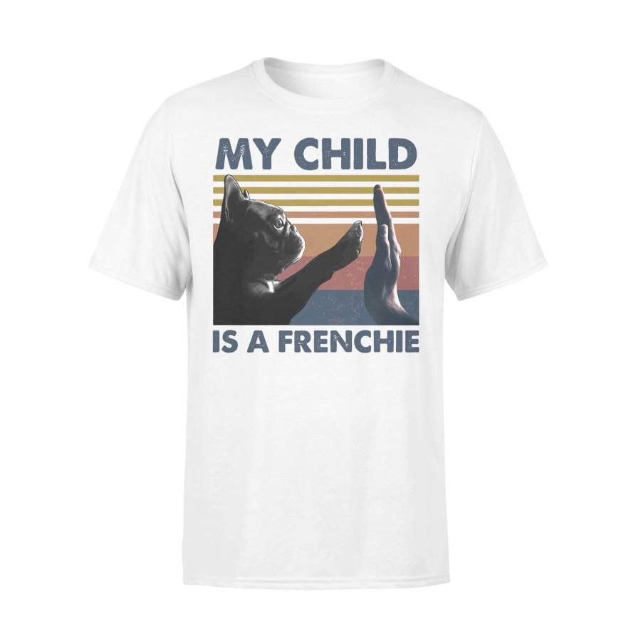My Child Is A Frenchie Vintage T-shirt