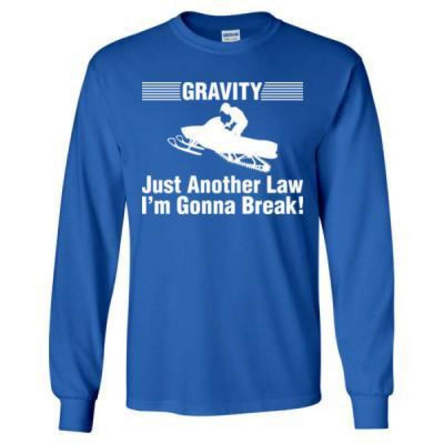 AGR Gravity Just Another Law Im Gonna Break Snowmobile – Long Sleeve T-Shirt