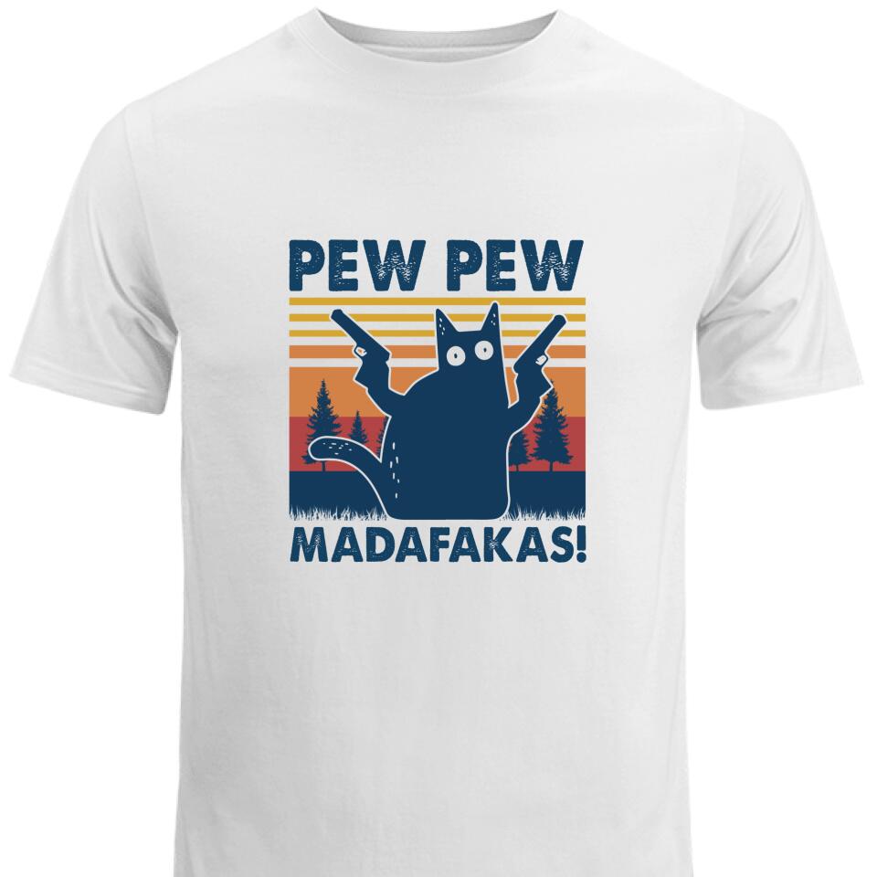 Pew Pew Madafakas Cat T Shirts For Cat Lover, Cat Owner – Trending Personalized