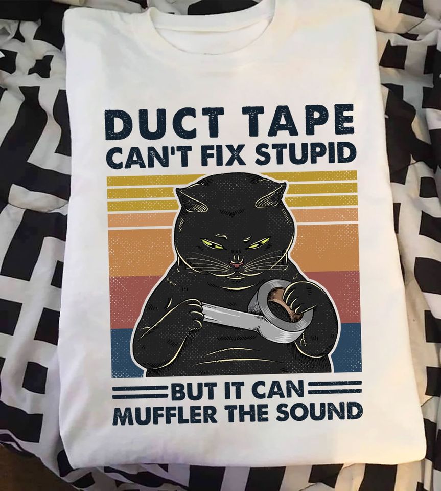 Duct Tape Can’t Fix Stupid But It Can Muffeler The Sound Black Cat Vintage Standard/Premium T-Shirt