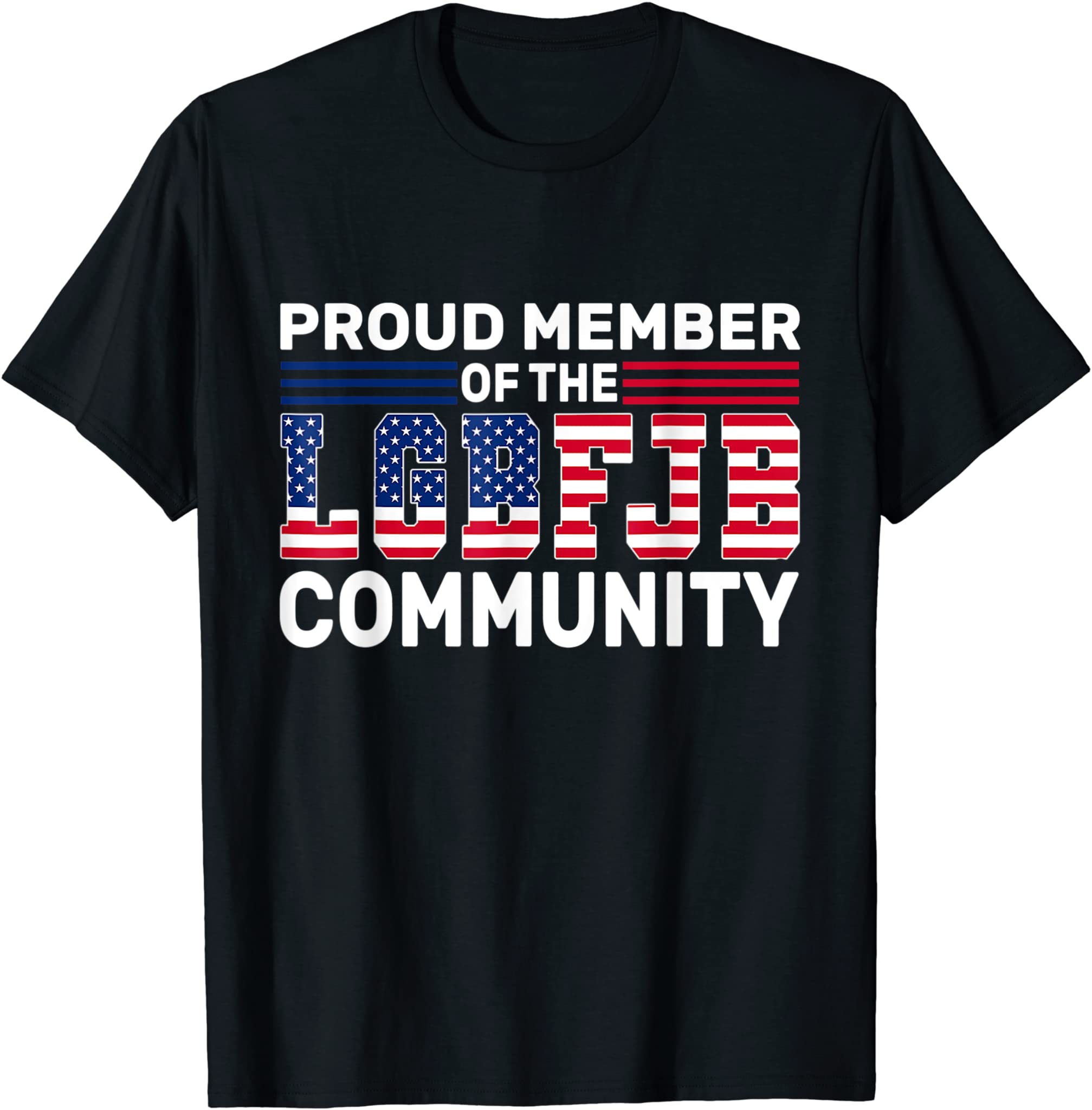 Mens Us Flag Republicans Proud Member Of Lgbfjb Community T-Shirt