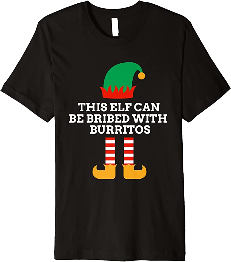 This Elf Can Be Bribed With Burritos Christmas Santa Helper Premium T-Shirt