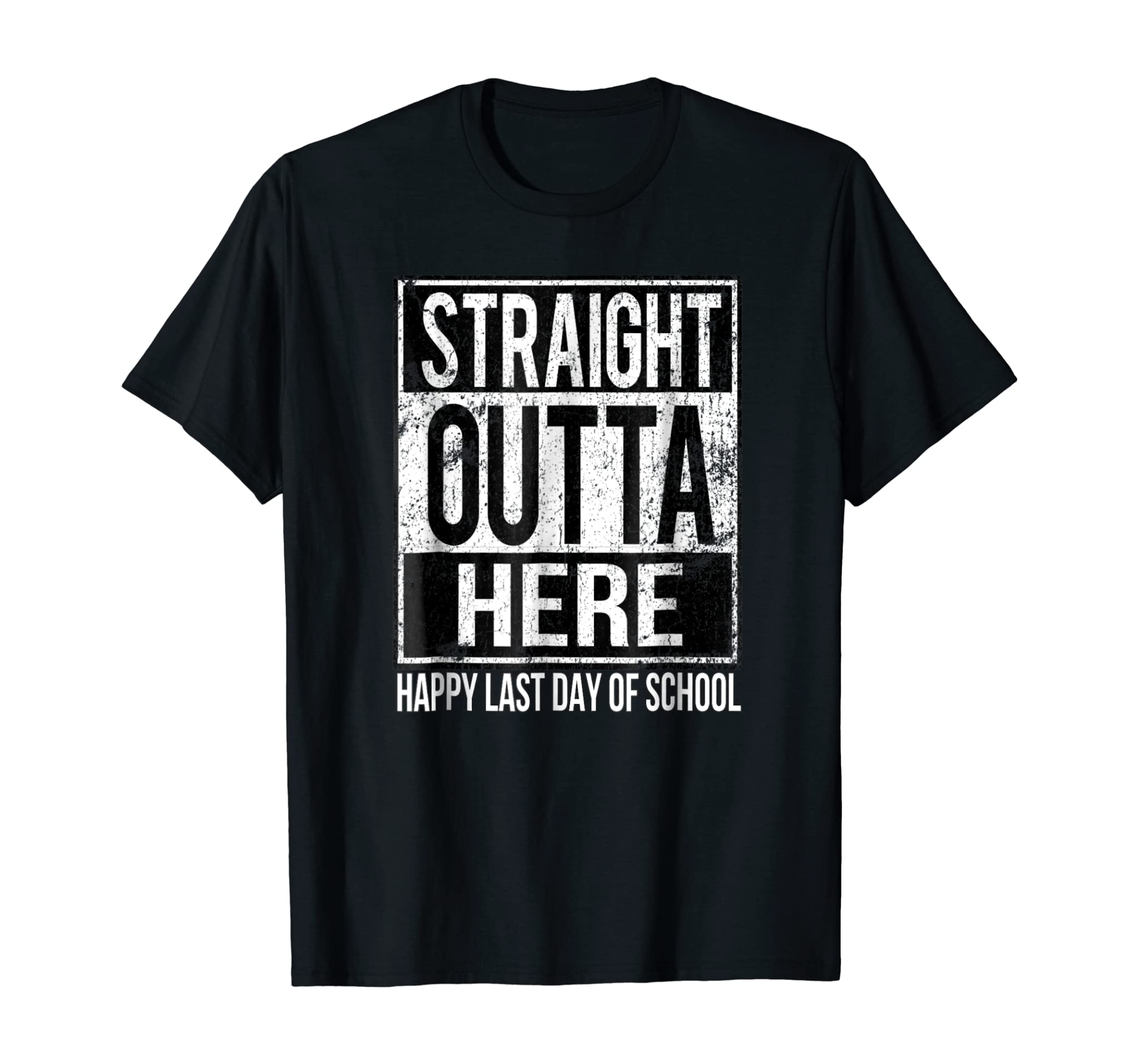 Happy Last Day Of School Teacher T-shirt-Straight Outta Here