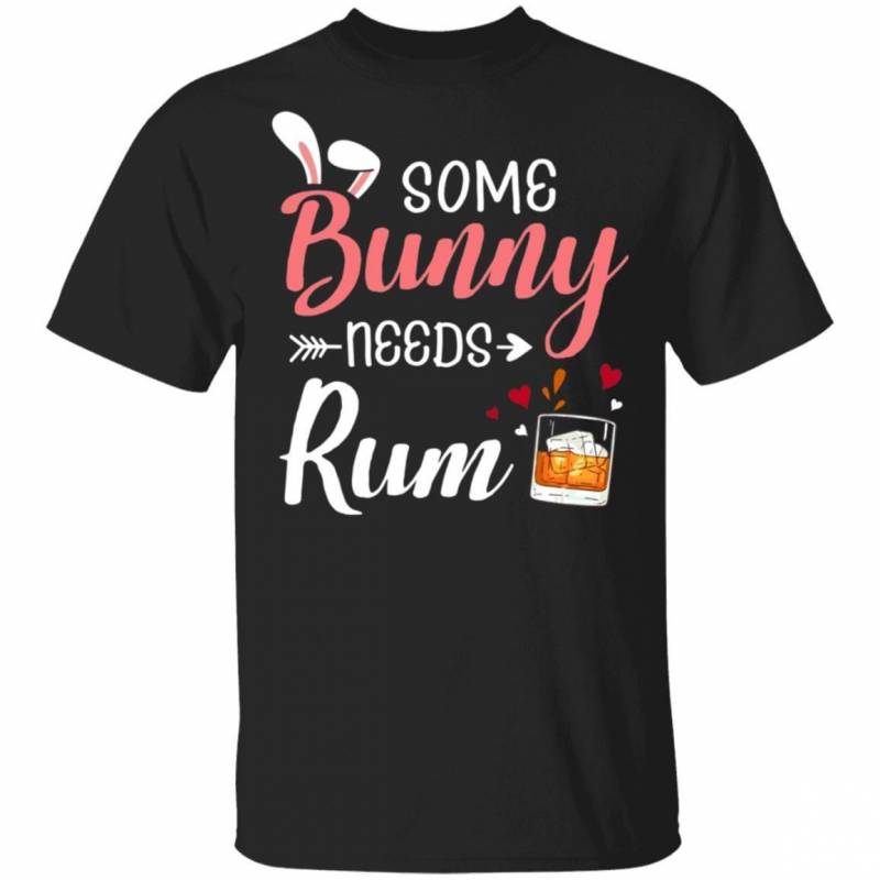 Some Bunny Needs Rum T-shirt Happy Easter Tee VA02