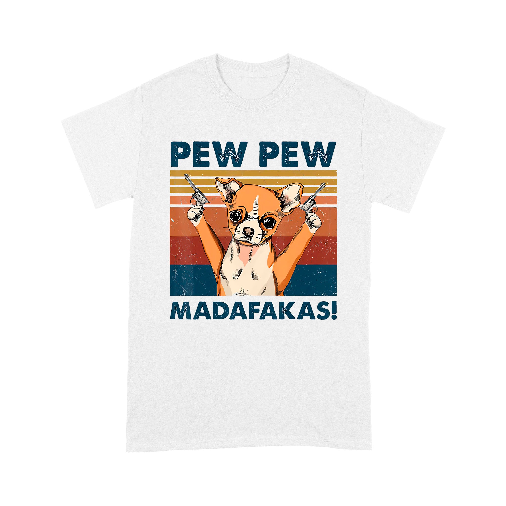 Vintage Retro Chihuahua Pew Pew Madafakas Gift Dog Lovers – Standard T-shirt