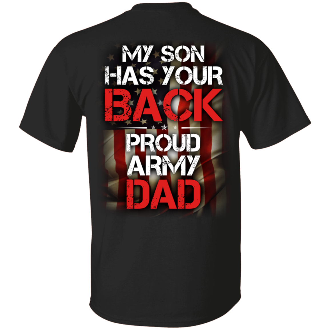 Army Veteran My Son Has Your Back Proud Army Dad Shirt, Military Shirt ...