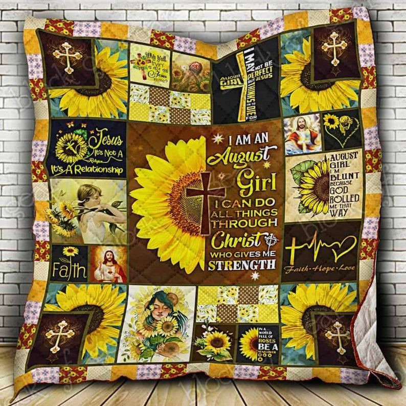 August Girl Birthday Gift I Am An August Girl I Can Do All Things Through Christ Who Gives Me Strength Quilt Blanket