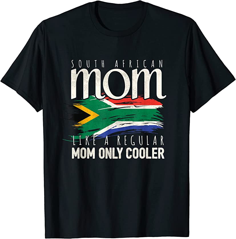 South African Mom Shirt South African Mom Like A Regular Mom T-Shirt