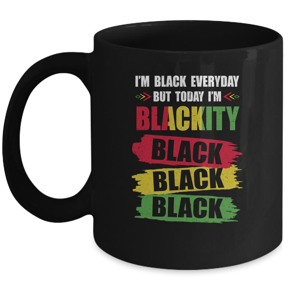 I’m Blackity Black African American Black Power Juneteenth Mug