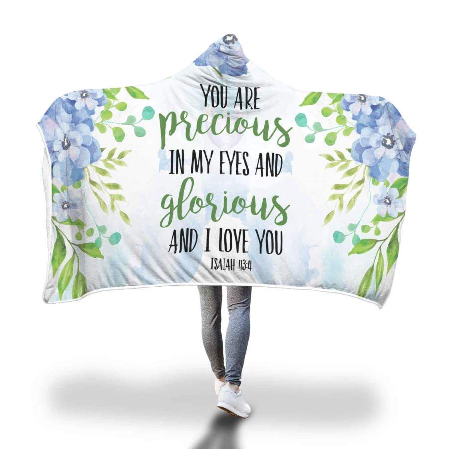 You are precious in my eyes Isaiah 43:4 hooded blanket