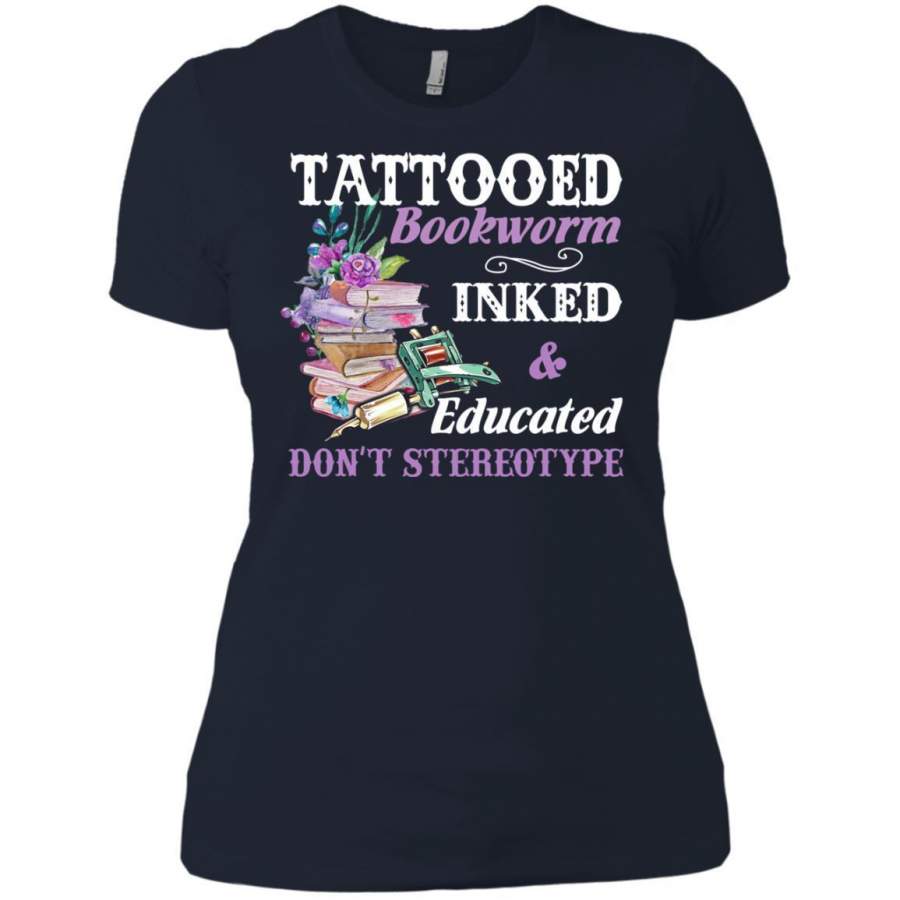 Tattooed Bookworm Inked And Educated Dont Stereotype Shirt Ladies