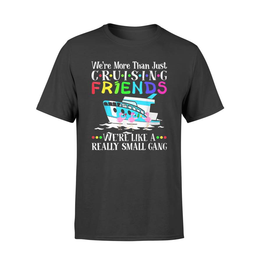 Cruising Shirt We’re More Than Just Cruising Friends T-Shirt