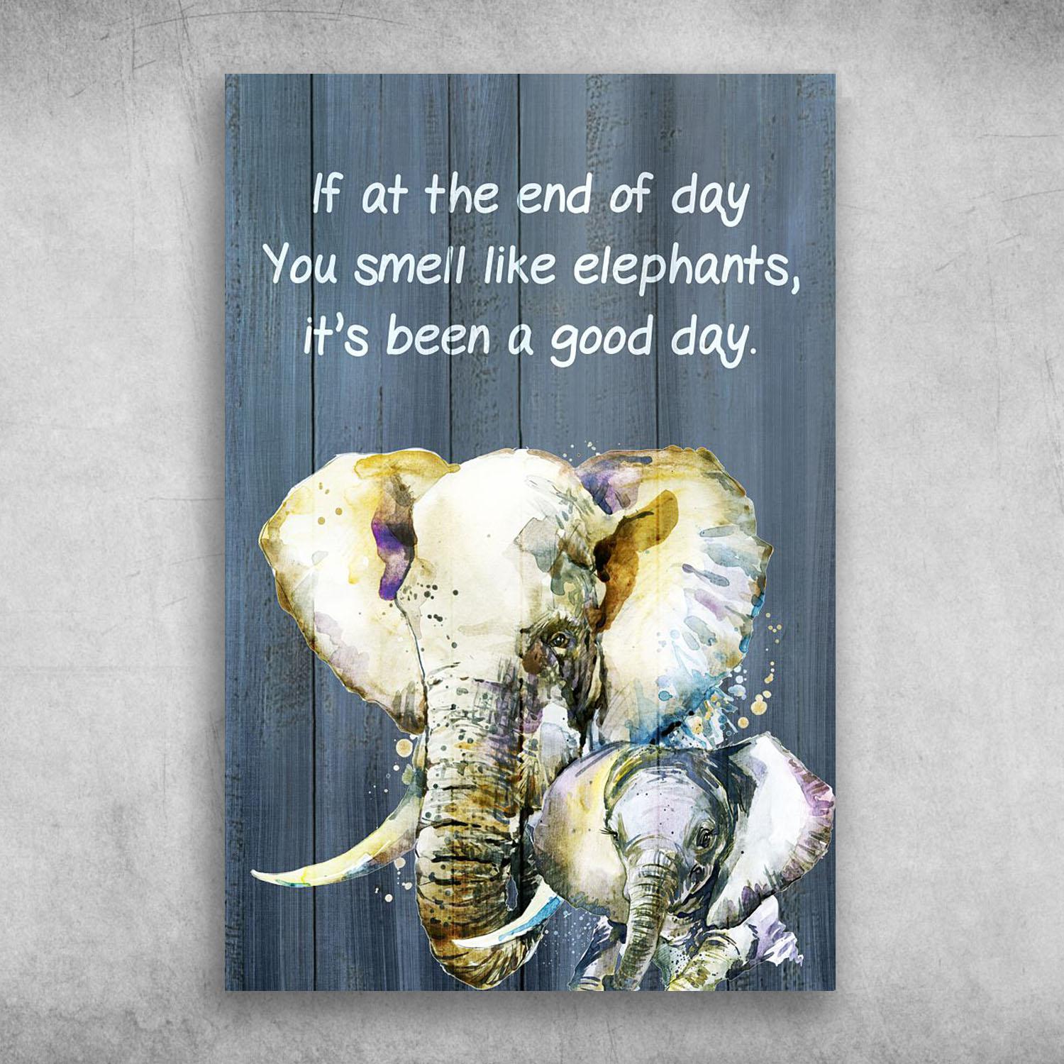 If At The End Of Day You Smell Like Elephants Poster Print, Canvas Print, Canvas Wall Art, Canvas And Poster Wall Decor