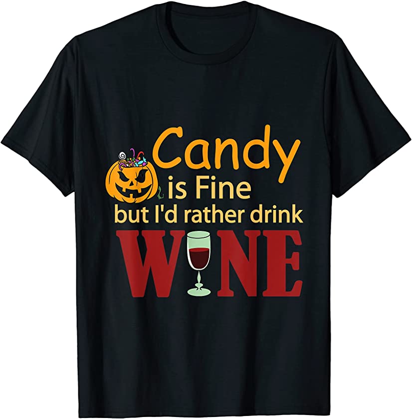 Candy Is Fine But I’d Rather Wine Funny Drinking Halloween T-Shirt