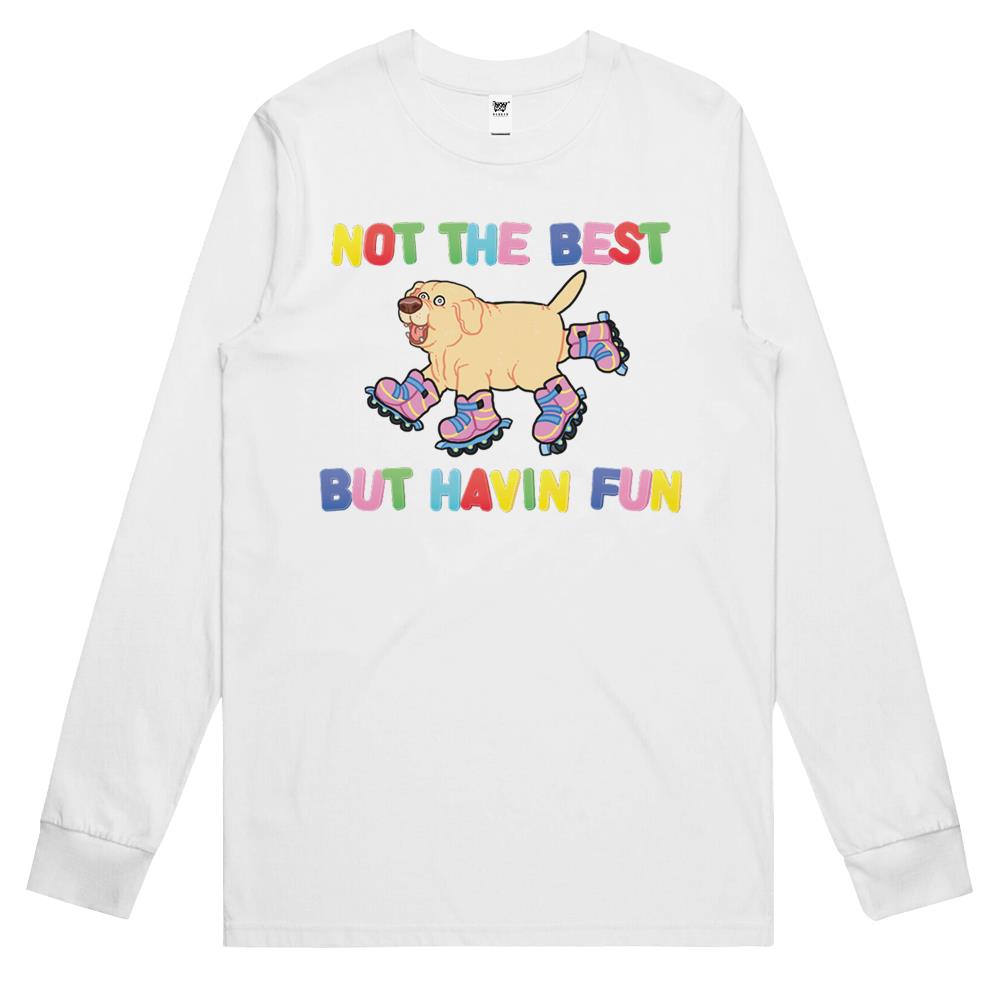 Not The Best But…. Long Sleeve T Shirts