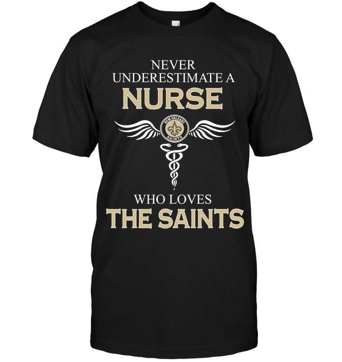 Never Underestimate A Who Loves The Saints New Orleans Saints Fan Shirt T Shirt Hoodie,  Hoodie Sweater