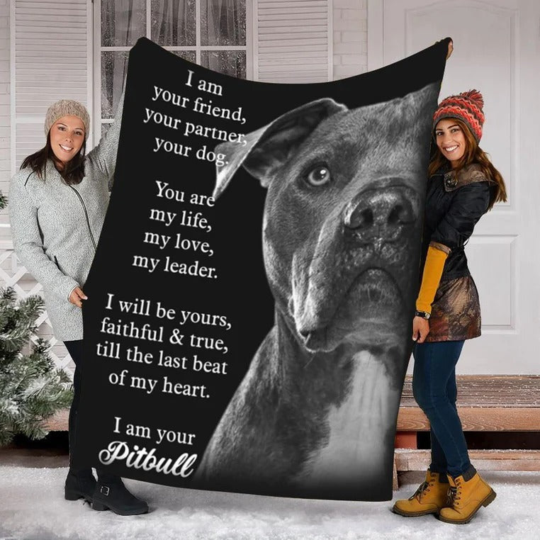 Pitbull Blanket, I Am Your Friend, Partner I Am Your Pitbull, Dog Lovers Gift Blanket 30X40