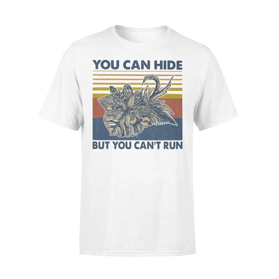 Garden You Can Hide But You Can’t Run Vintage Retro T-shirt