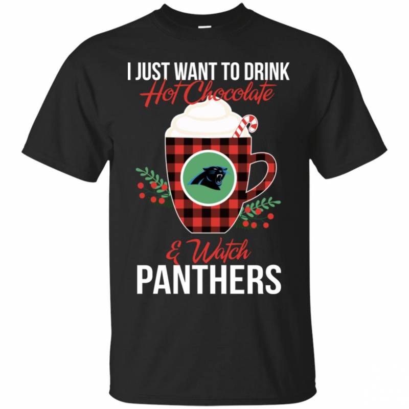 I Just Want To Drink Hot Chocolate & Watch Carolina Panthers Ugly Christmas Sweater Style Shirts