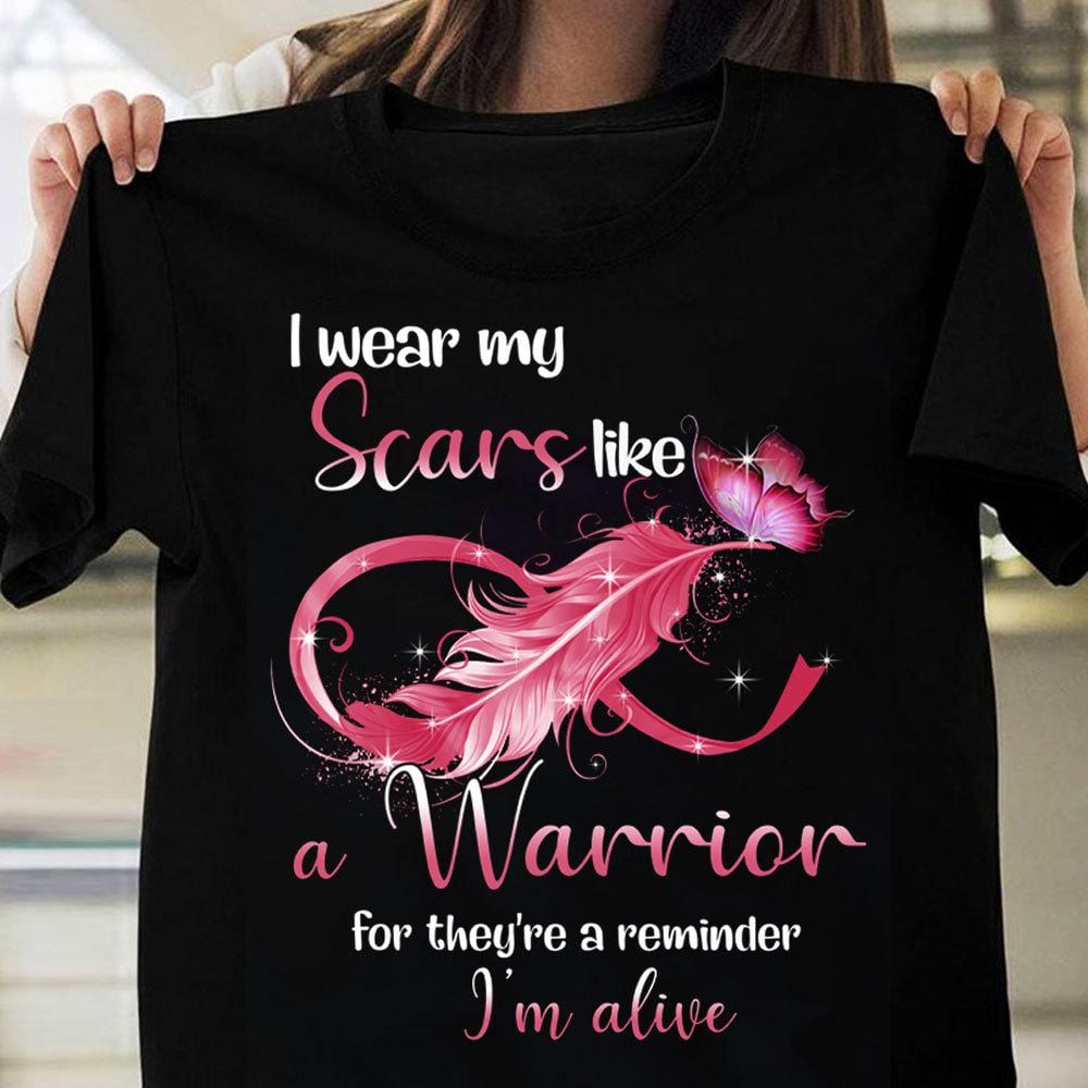 I Wear My Scars Like A Warrior, Breast Cancer Shirts