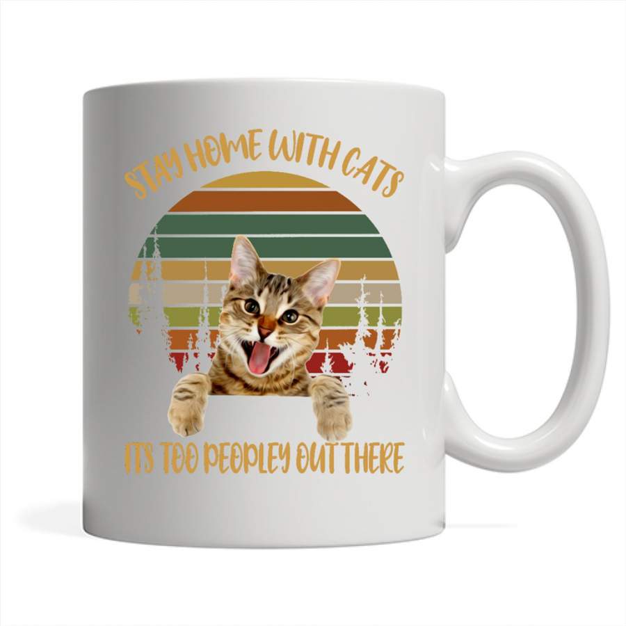 Stay Home With Cats Its Too Peopley Out There, Classic Vintage Retro Design – Full-Wrap Coffee White Mug