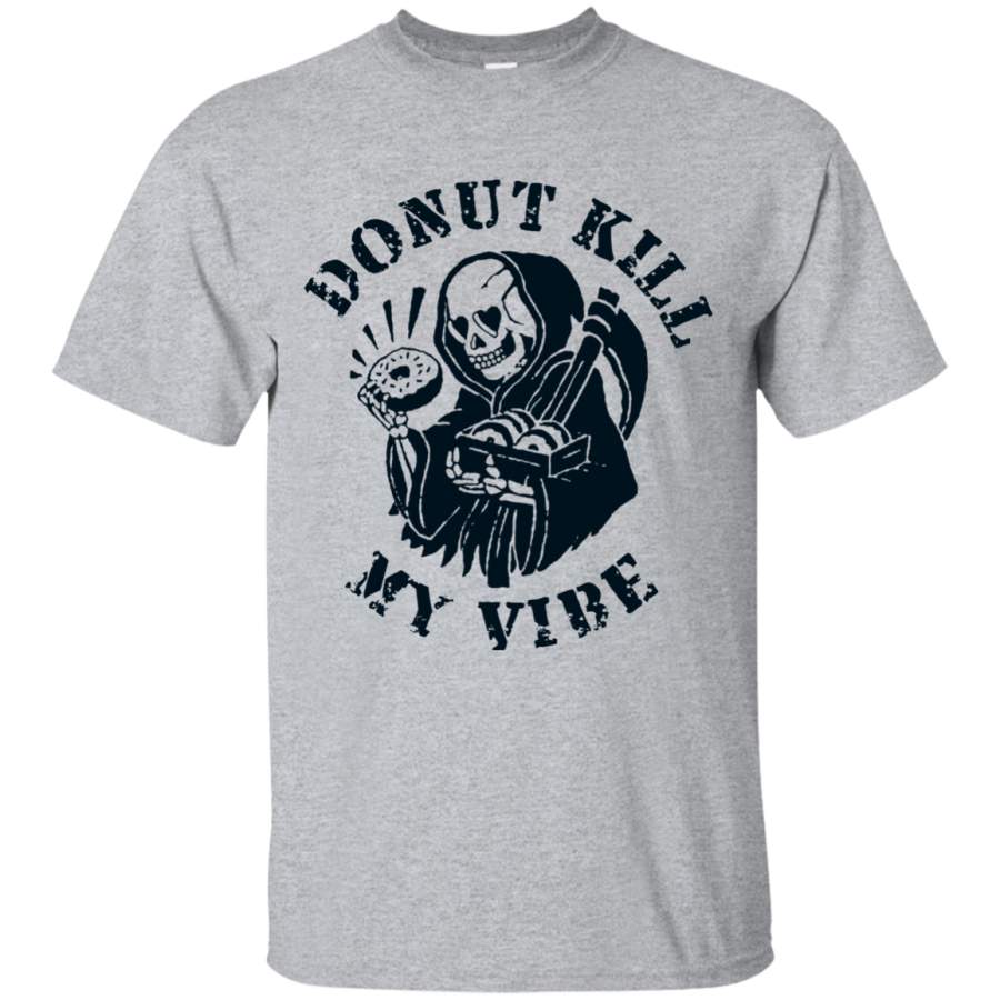 AGR Donut Kill My Vibe G200 Gildan Ultra Cotton T-shirt