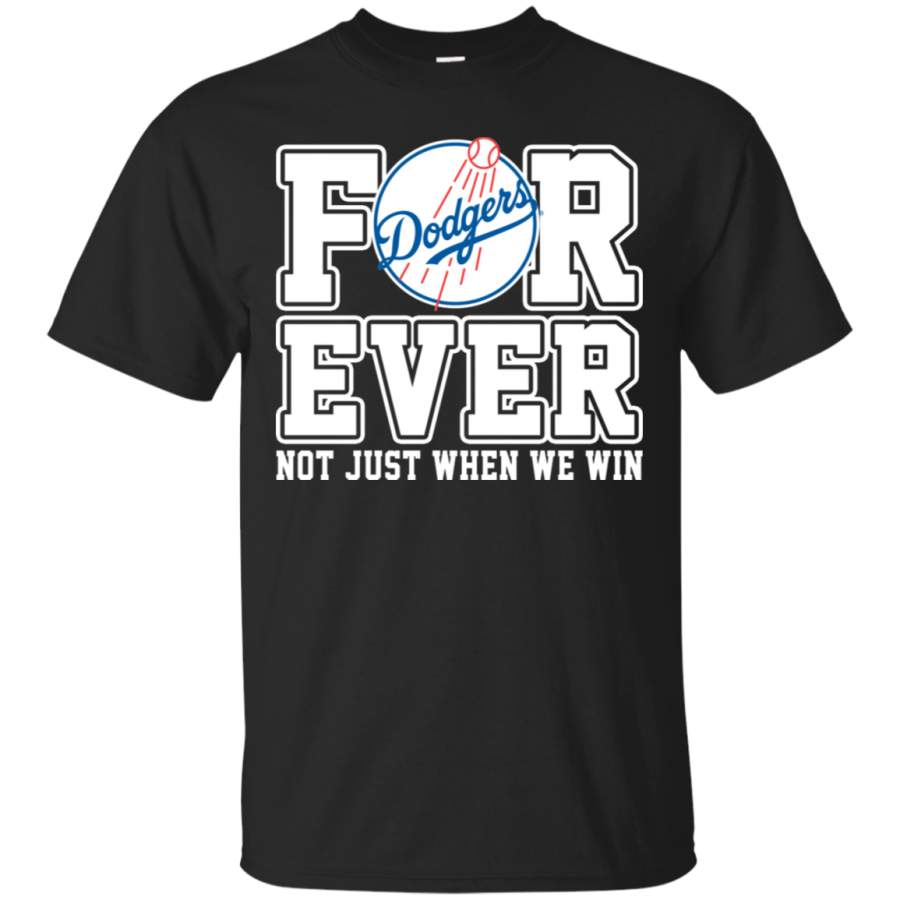 AGR Dodgers Forever Not Just When We Win Baseball T-Shirt