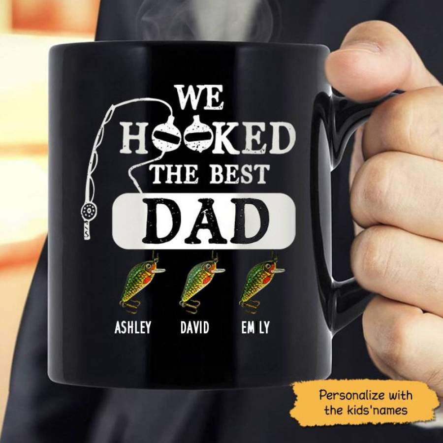 We Hooked The Best Dad Fishing Personalized Mug