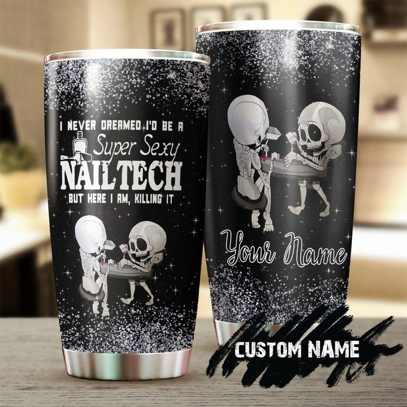 Skull Funny Nail Tech Personalized Fancy Unique Tumbler-Skull Tumbler-Skull Birthday Gift Christmas Gift For Her For Him